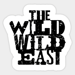 The Wild Wild East Sticker